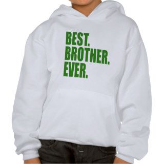 Best. Brother. Ever. (green) Hooded Pullover