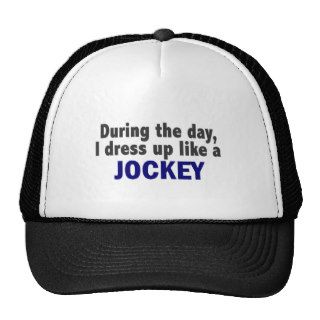 During The Day I Dress Up Like A Jockey Trucker Hats
