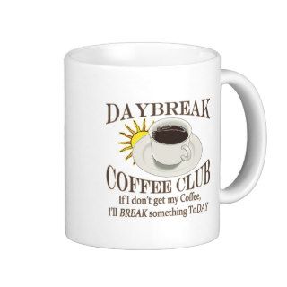 Daybreak Coffee Club Funny Java Coffee Mugs
