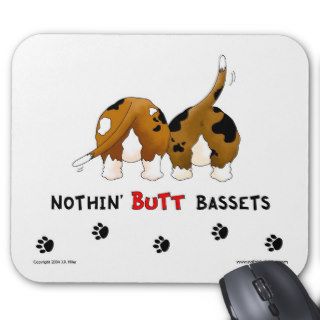 Nothin' Butt Bassets Mouse Pads
