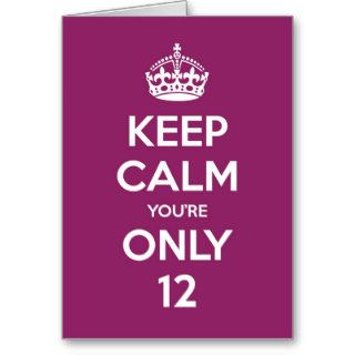 Keep Calm You're Only 12 Birthday Card   Purple