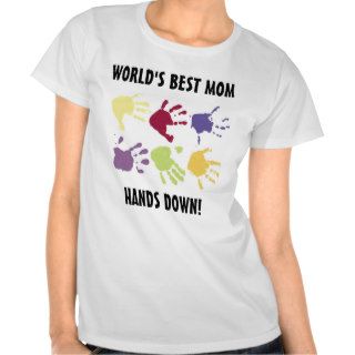 World's Best Mom Hands Down T shirt