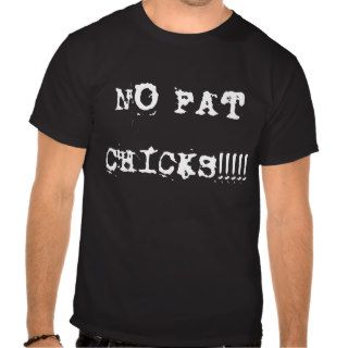 NO FAT CHICKS SHIRTS