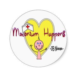OB Nurse "Meconium Happens" Hilarious Sticker