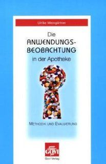 Anwendungsbeobachtung in der Apotheke Methodik und Evaluierung Ulrike Weingrtner Bücher