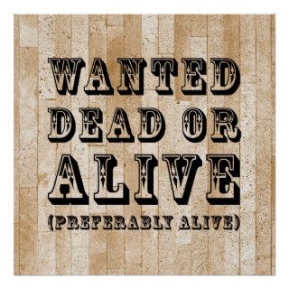 Wanted Dead or Alive Print