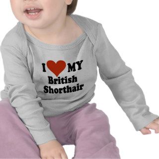 I Love My British Shorthair Cat Merchandise Tee Shirts