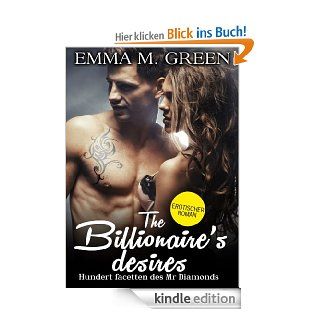 The Billionaire's Desires   Hundert Facetten des Mr. Diamonds, Band 7 Glnzend (Erotischer Roman) eBook Emma Green Kindle Shop