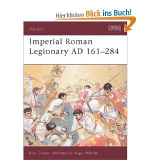Imperial Roman Legionary AD 161 284 (Warrior) Ross Cowan, Angus McBride Fremdsprachige Bücher