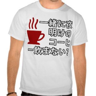 Shall we drink morning coffee together? tee shirts