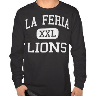 La Feria   Lions   High School   La Feria Texas T Shirt