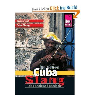 Reise Know How Kauderwelsch Cuba Slang   das andere Spanisch Kauderwelsch Sprachfhrer Band 175 Jens Sobisch Bücher