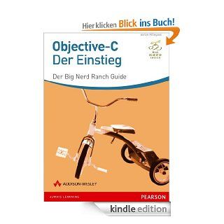 Objective C   der Einstieg   Der Big Nerd Ranch Guide (Apple Software) eBook Aaron Hillegass Kindle Shop