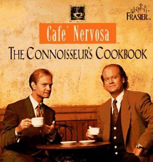 Cafe Nervosa The Connoisseurs Cookbook Frasier Crane, Niles Crane Fremdsprachige Bücher