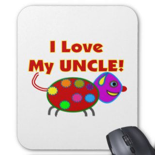 "I love my UNCLE"  Kids T Shirts/gifts Mouse Pad
