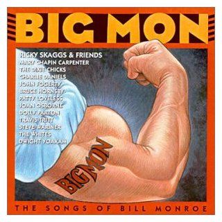 Big Mon The Songs Of Bill Monroe Music