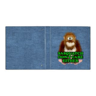 Funny Sasquatch Don't Care Either Vinyl Binder