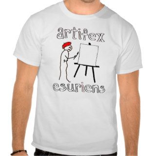Artifex esuriens (starving artist) t shirts