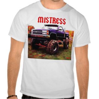 MISTRESS Chevy Mud Truck T Shirts