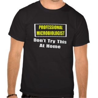 Professional MicrobiologistJoke Shirts