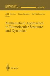 Mathematical Approaches to Biomolecular Structure and Dynamics (The IMA Volumes in Mathematics and its Applications) (9781461284857) Jill P. Mesirov, Klaus Schulten, De Witt Sumners Books