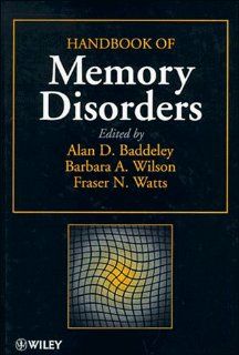 Handbook of Memory Disorders (9780471950783) Alan D. Baddeley, Barbara A. Wilson, Fraser N. Watts Books