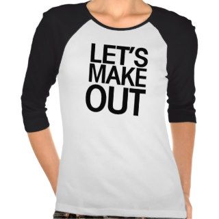 Lets make out funny valentine t shirts