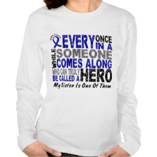 HERO COMES ALONG 1 Sister COLON CANCER T Shirts