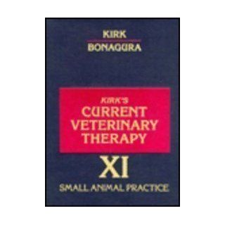 Small Animal Practice (Current Veterinary Therapy, XI) (No. 11) (9780721632933) Robert W. Kirk, John D. Bonagura Books
