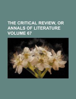 The critical review, or annals of literature Volume 67 Books Group 9781236134264 Books