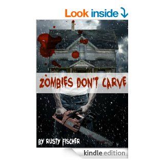 Zombies Don't Carve A YA Christmas Story eBook Rusty Fischer Kindle Store