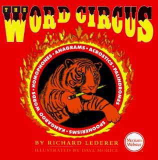 The Word Circus A Letter Perfect Book (Lighter Side of Language Series) (0081413003543) Richard Lederer, Dave Morice Books