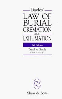 Davies' Law of Burial, Cremation and Exhumation M.R.Russell Davies, David A. Smale 9780721900643 Books
