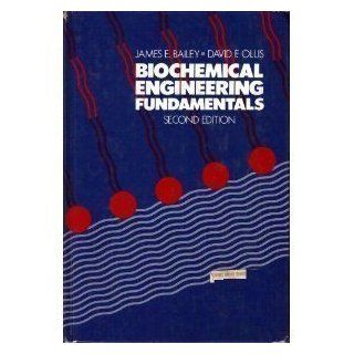 Biochemical Engineering Fundamentals Jay Bailey, James Bailey, David F. Ollis 9780070032125 Books