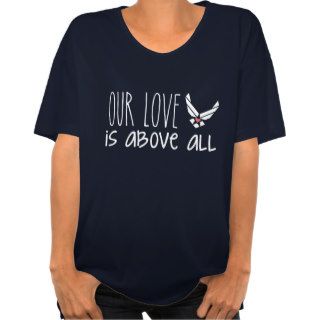 OUR LOVE IS ABOVE ALL  TSHIRT
