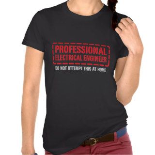 Professional Electrical Engineer T shirt