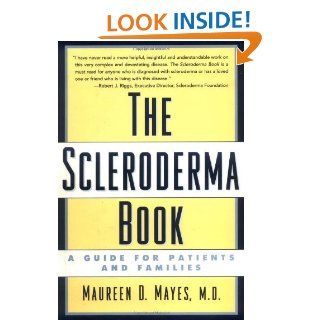 The Scleroderma Book A Guide for Patients and Families eBook Maureen D. Mayes Kindle Store