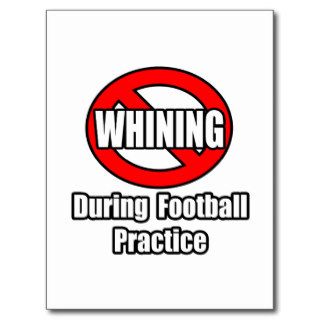 No Whining During Football Practice Post Card