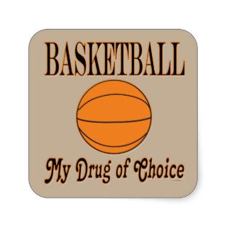 Basketball My Drug Of Choice Sport Athlete Player Square Sticker