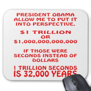 1 Trillion Dollars or 1 Trillion Seconds Mousepad