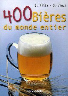 400 Bières du monde entier (French Edition) S Pilla 9782732886480 Books