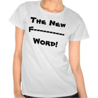 The New F          Word Shirt