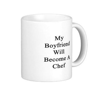 My Boyfriend Will Become A Chef Mugs