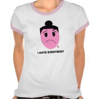 I hate everybody Top Shirts