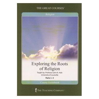Teaching Company Exploring the Roots of Religion DVD (Course Number 3650, Great Courses) John R. Hale 9781598035773 Books