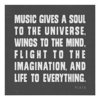 Music Gives A Soul To The Universe Posters