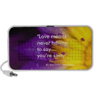 Love means never having to say you’re sorry quote iPod speakers