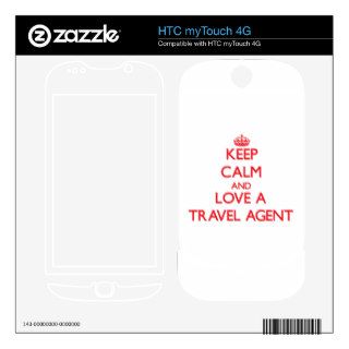 Keep Calm and Love a Travel Agent HTC myTouch 4G Decal