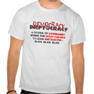 Ineptocracy Democracy Funny T   shirt