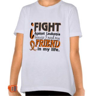 I Need My Friend Leukemia Shirt